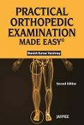 Practical Orthopaedic Examination Made Easy