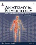 Anatomy and Physiology for Paramedics and Nurses