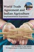 World Trade Agreement and Indian Agriculture:Implementation Experience