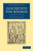 Geschichte Von Bohmen 5 Volume Set in 10 Paperback Parts: Grosstentheils Nach Urkunden Und Handschriften