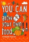 YOU CAN grow your own food