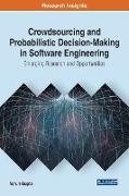 Crowdsourcing and Probabilistic Decision-Making in Software Engineering