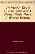 UN Fee (on Dira Il Que Je Suis/I Wish I Were)