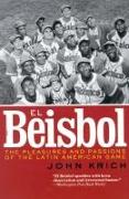 El Beisbol: The Pleasures and Passions of the Latin American Game