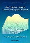 Intelligent Control: Aspects Of Fuzzy Logic And Neural Nets