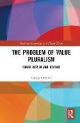 The Problem of Value Pluralism