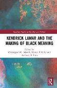 Kendrick Lamar and the Making of Black Meaning