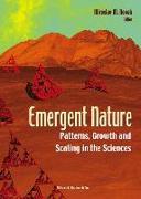 Emergent Nature: Patterns, Growth And Scaling In The Sciences