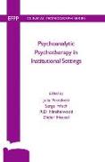 Psychoanalytic Psychotherapy in Institutional Settings