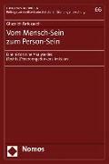 Vom Mensch-Sein zum Person-Sein