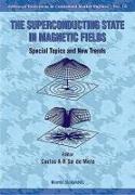 Superconducting State In Magnetic Fields, The: Special Topics And New Trends