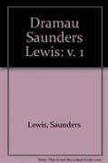 Dramau Saunders Lewis: Cyfrol I