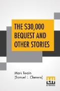 The $30,000 Bequest And Other Stories