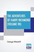 The Adventures Of Harry Richmond (Volume VII)