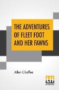 The Adventures Of Fleet Foot And Her Fawns