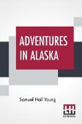 Adventures In Alaska
