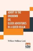 Adrift In The Unknown Or, Queer Adventures In A Queer Realm