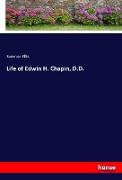 Life of Edwin H. Chapin, D.D