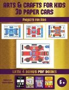 Projects for Kids (Arts and Crafts for kids - 3D Paper Cars): A great DIY paper craft gift for kids that offers hours of fun