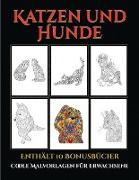 Coole Malvorlagen für Erwachsene (Katzen und Hunde): Dieses Buch besteht aus 44 Malblätter, die zum Ausmalen, Einrahmen und/oder Meditieren verwendet