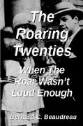 The Roaring Twenties - When the Roar Wasn't Loud Enough