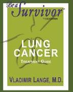 Be a Survivor: Lung Cancer Treatment Guide: Revised Third Edition