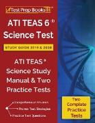 ATI TEAS 6 Science Test Study Guide 2019 & 2020: ATI TEAS Science Study Manual & Two Practice Tests
