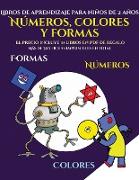 Libros de aprendizaje para niños de 2 años (Libros para niños de 2 años - Libro para colorear números, colores y formas)