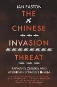 The Chinese Invasion Threat: Taiwan's Defense and American Strategy in Asia
