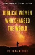 Biblical Women Who Changed the World