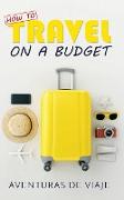 How to Travel on a Budget