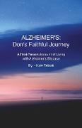 Alzheimer's: Don's Faithful Journey: A First-Person Account of Living with Alzheimer's Disease