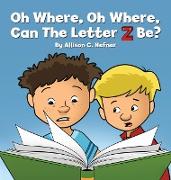 Oh Where, Oh Where, Can The Letter Z Be?