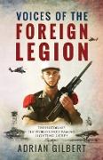 Voices of the Foreign Legion: The French Foreign Legion in Its Own Words