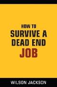 How To Survive A Dead End Job