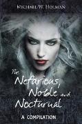 The Nefarious, Noble and Nocturnal: A Compilation