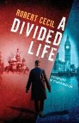 A Divided Life: A Biography of Donald Maclean