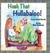 Hush That Hullabaloo!