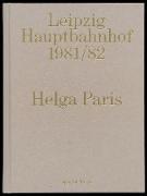 Helga Paris. Leipzig Hauptbahnhof 1981/82