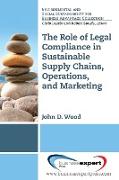 The Role of Legal Compliance in Sustainable Supply Chains, Operations, and Marketing ¿