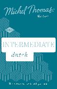 Intermediate Dutch New Edition (Learn Dutch with the Michel Thomas Method)