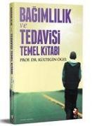 Bagimlilik Tedavisi ve Temel Kitabi