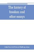 The history of freedom and other essays