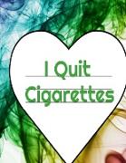 I Quit Cigarettes