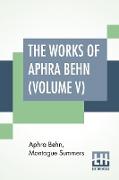 The Works Of Aphra Behn (Volume V)