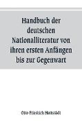 Handbuch der deutschen Nationalliteratur von ihren ersten Anfängen bis zur Gegenwart