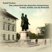 Das Lebensideal des deutschen Humanismus