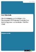 Die Vereinigung der Verfolgten des Naziregimes (VVN) in der Sowjetischen Besatzungszone und in Berlin 1945 bis 1948