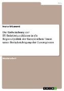 Die Einbeziehung der EU-Beitrittskandidaten in die Regionalpolitik der Europäischen Union unter Berücksichtigung der Euroregionen