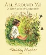 All Around Me, A First Book of Childhood